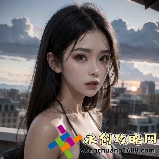 真人做爰48姿勢視圖片：探索人體藝術(shù)與攝影的完美結(jié)合